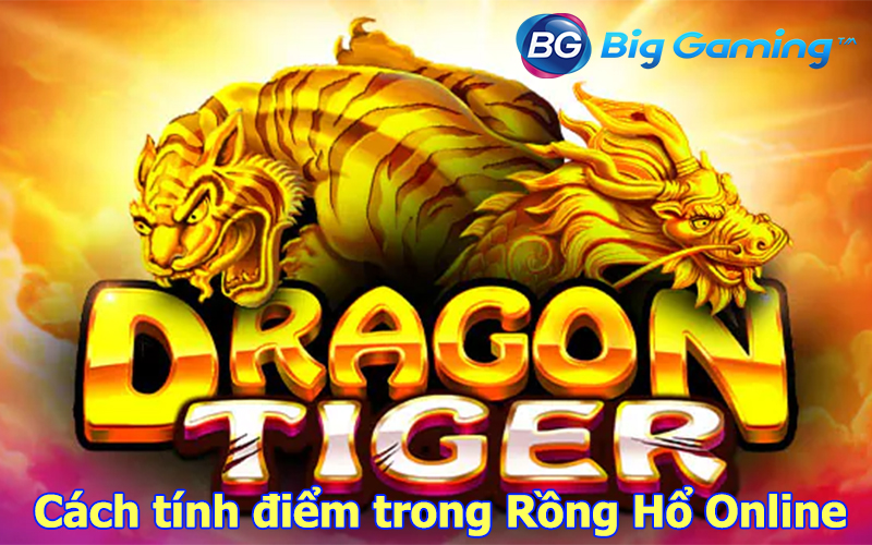 Rồng Hổ online có cách chơi và tính điểm đơn giản